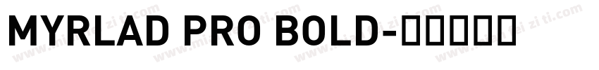 MYRLAD PRO BOLD字体转换